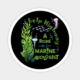 A Road Only For Marine Biologist Magnet